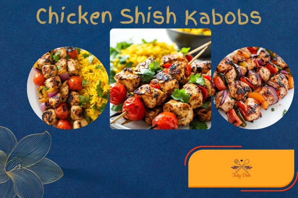 chicken shish kabobs