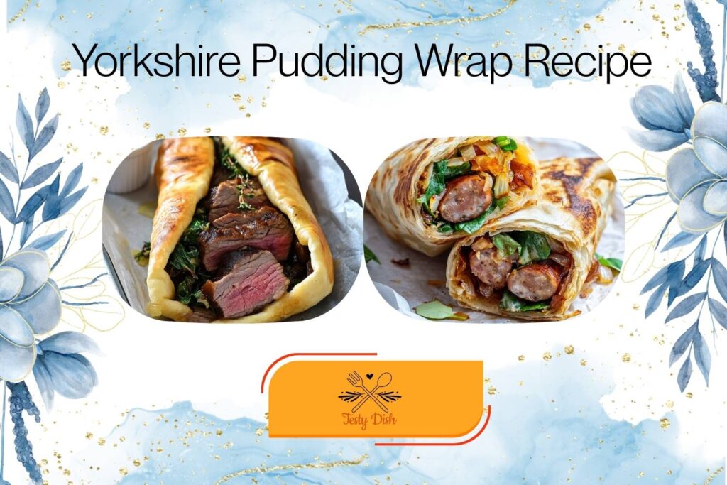 yorkshire pudding wrap recipe
